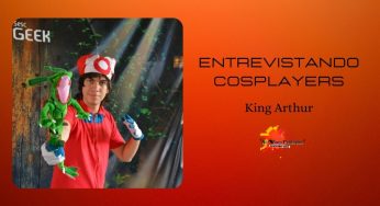 Entrevistando o cosplayer e videomaker King Arthur