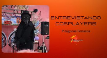 Entrevista com o cosplayer e streamer Pitágoras Fonseca
