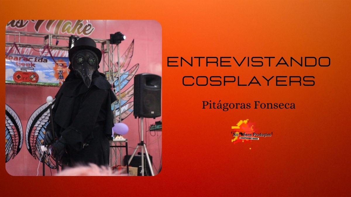 Entrevista com o cosplayer e streamer Pitágoras Fonseca