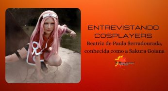Entrevista com Beatriz de Paula Serradourada, cosplayer e modelo conhecida como a Sakura Goiana
