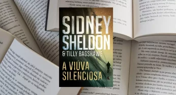 Conheça o livro A Viúva Silenciosa, de Sidney Sheldon e Tilly Bagshawe