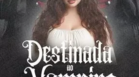 Destinada ao Vampiro de Maria D. Lima está disponível gratuitamente na Amazon por tempo limitado