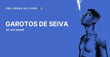 Garotos de Seiva, de Jon Amaré