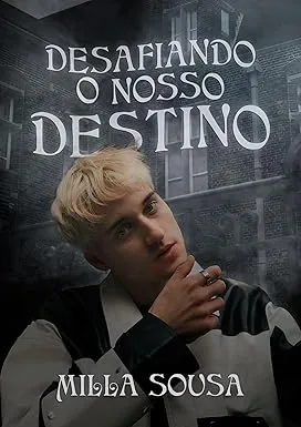 Desafiando o nosso destino, da autora brasileira Milla Sousa