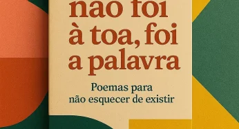 Romulo Vaz lança novo livro de poesias Não foi à toa, Foi a Palavra: Poemas Para Não Esquecer de Existir
