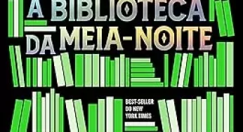 A Biblioteca da Meia-Noite, de Matt Haig, entra em promoção na Amazon com eBook Kindle em destaque