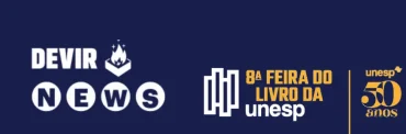 Devir na Feira do Livro da Unesp e muitas outras novidades