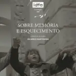 Documentário Sobre memória e esquecimento